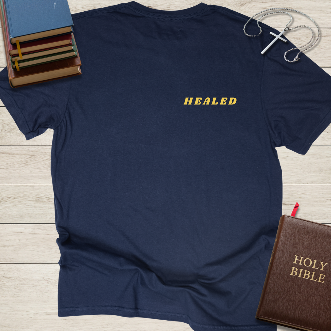 By His Wounds We Are Healed T-Shirt
