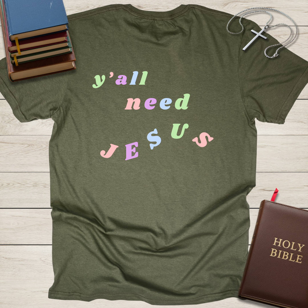 y'all need Jesus T-Shirt