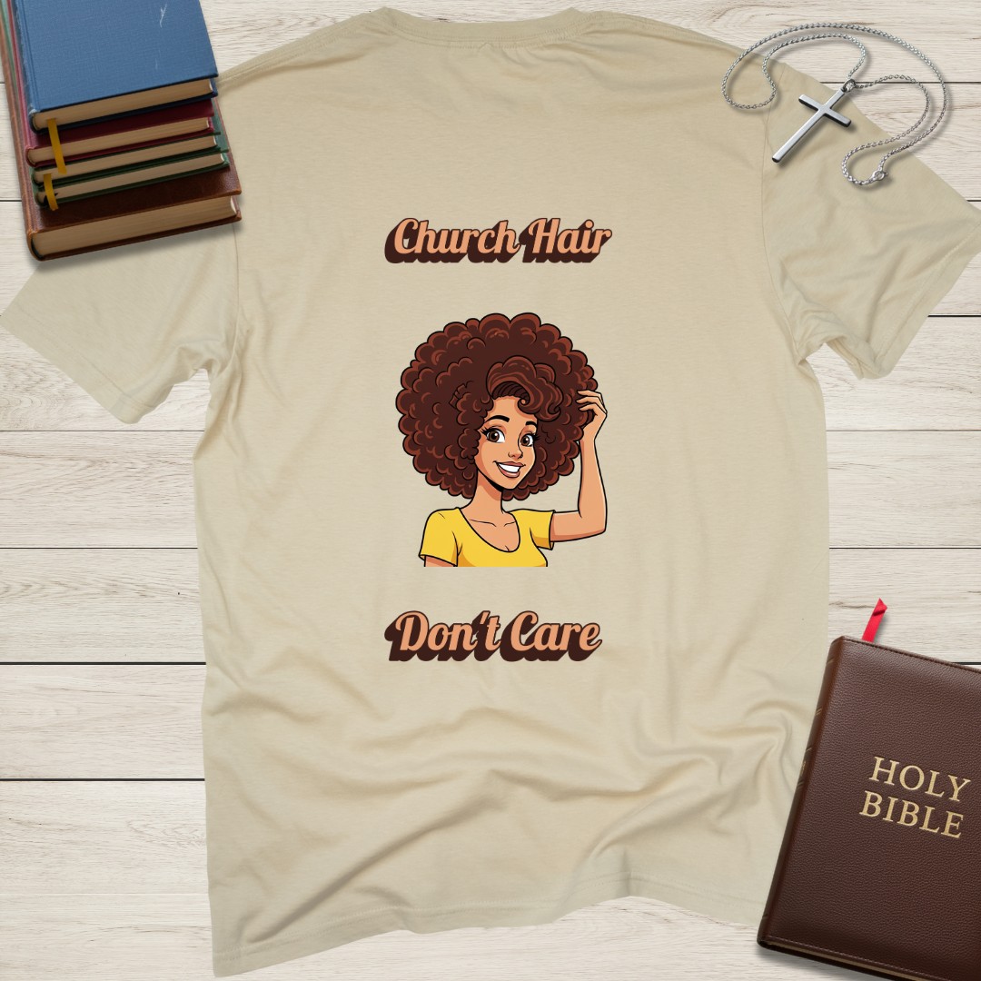 Church Hair Don't Care T-Shirt