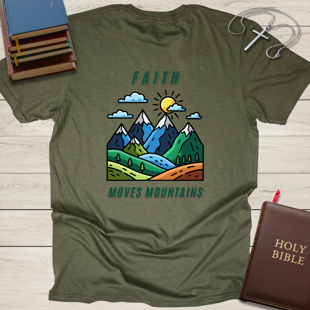Faith Moves Mountains T-Shirt