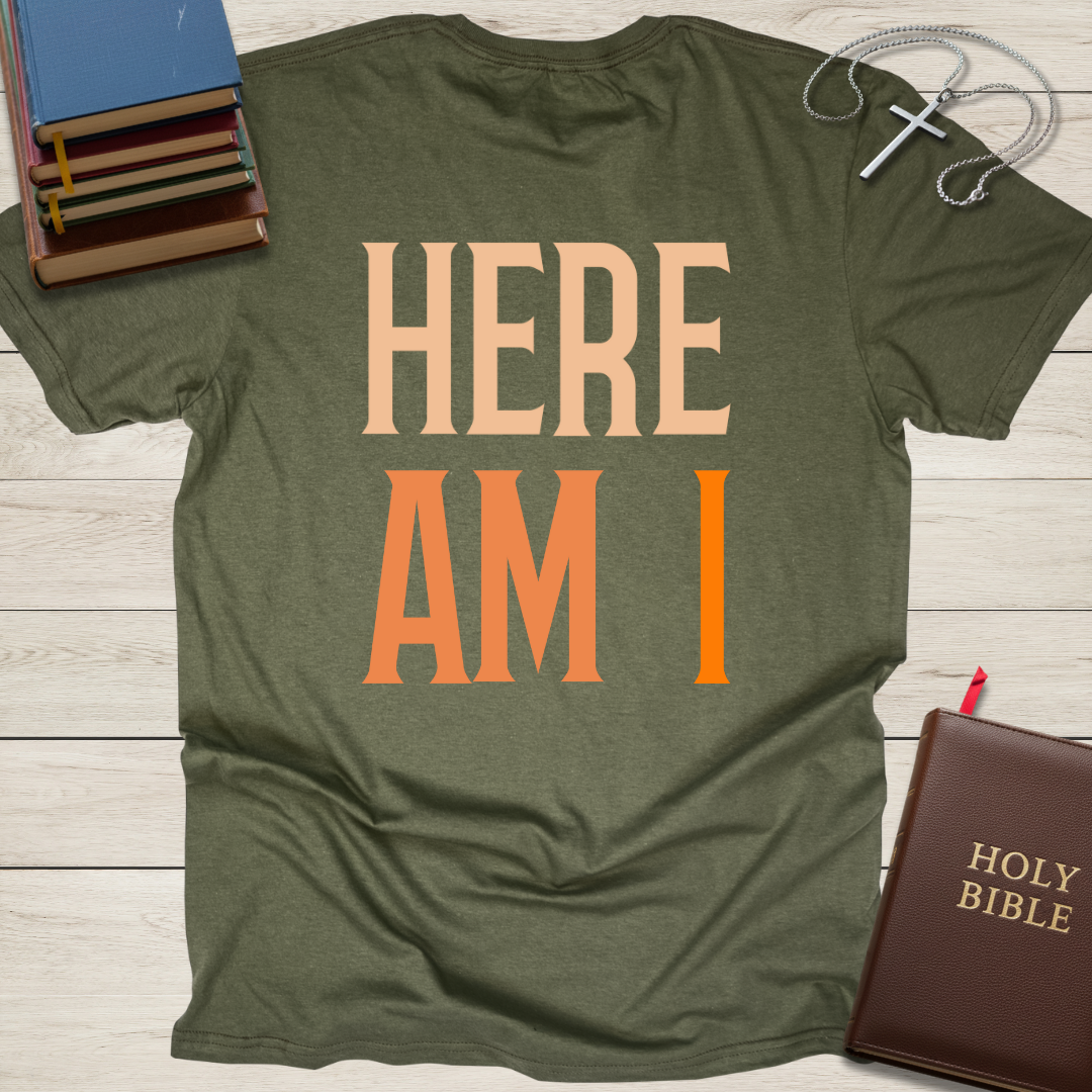Here Am I Send Me T-Shirt