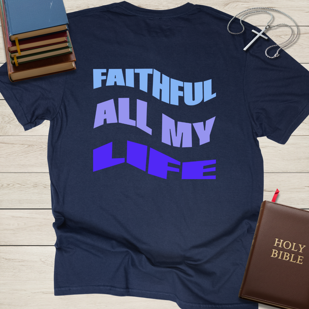 FAITHFUL ALL MY LIFE