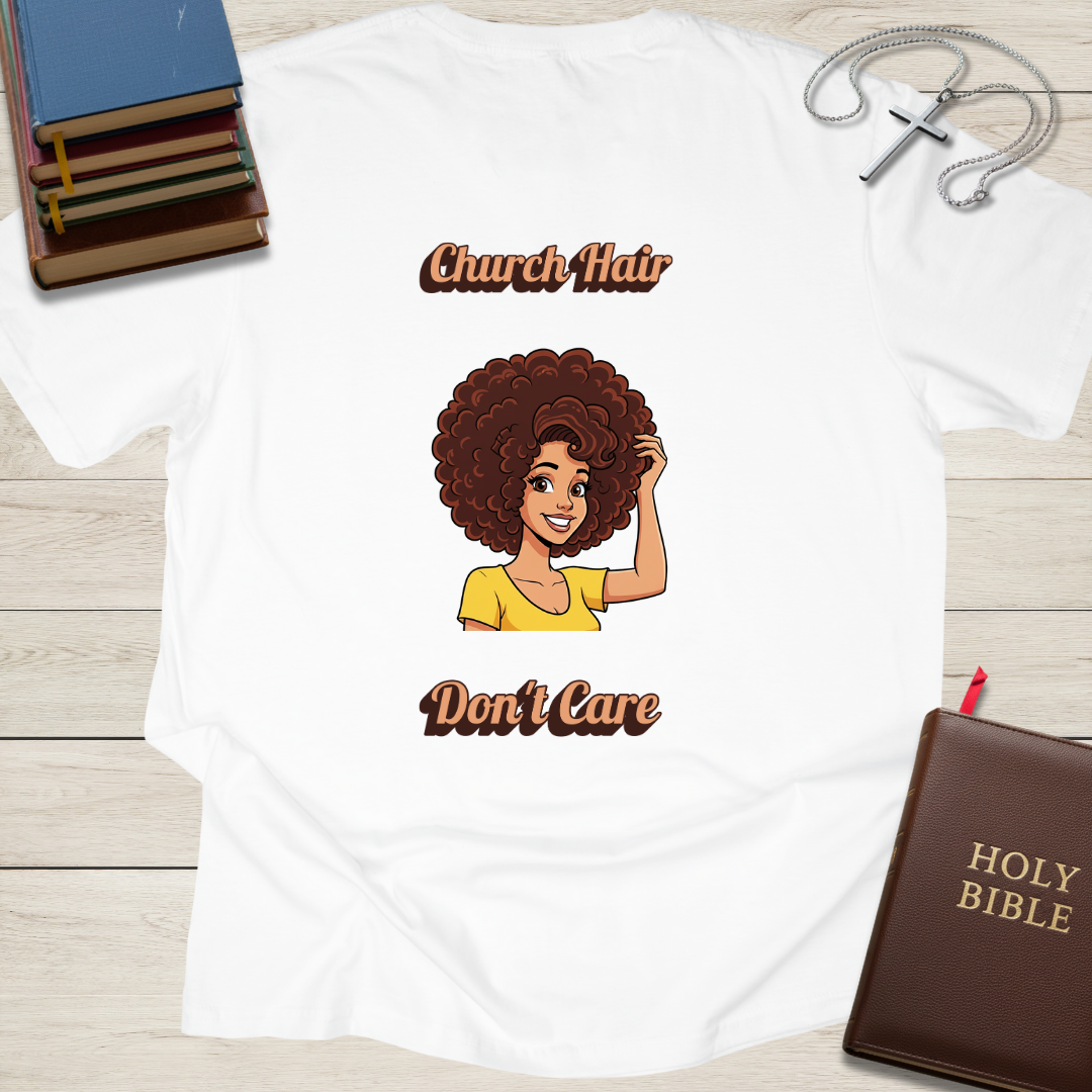 Church Hair Don't Care T-Shirt