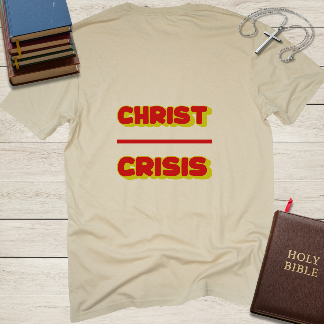 Christ over Crisis T-Shirt