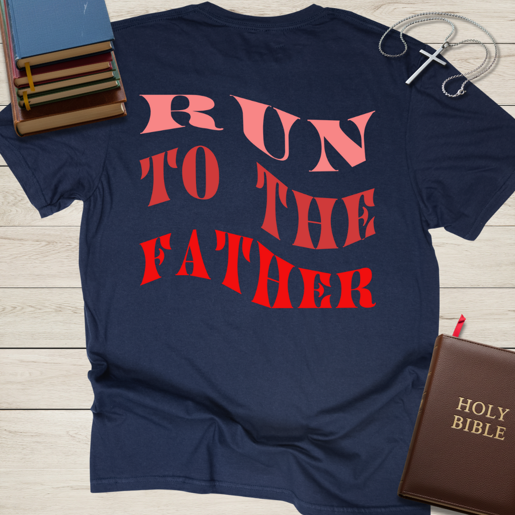 Run to the Father Again & Again T-Shirt