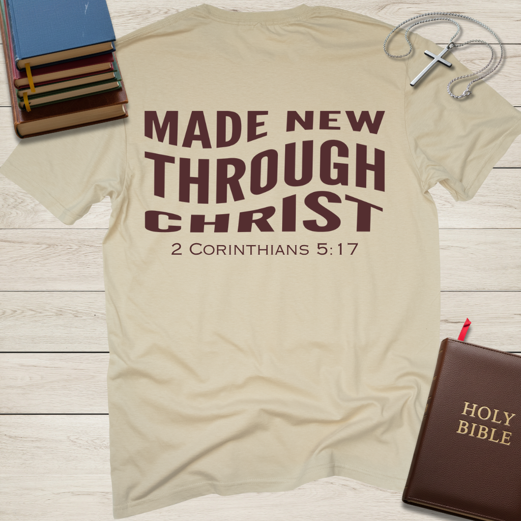 Made New Through Christ T-Shirt