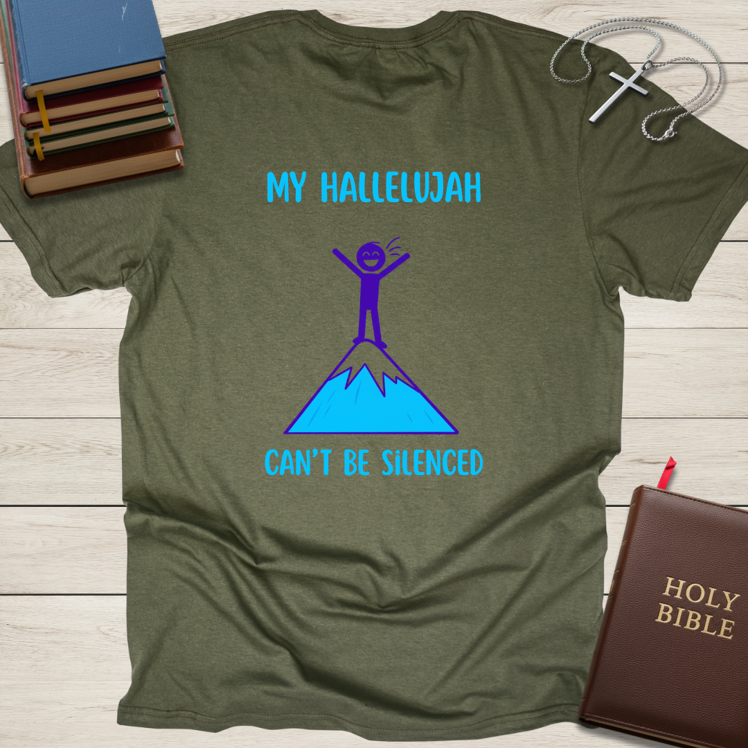 My Hallelujah Can't Be Silenced T-Shirt
