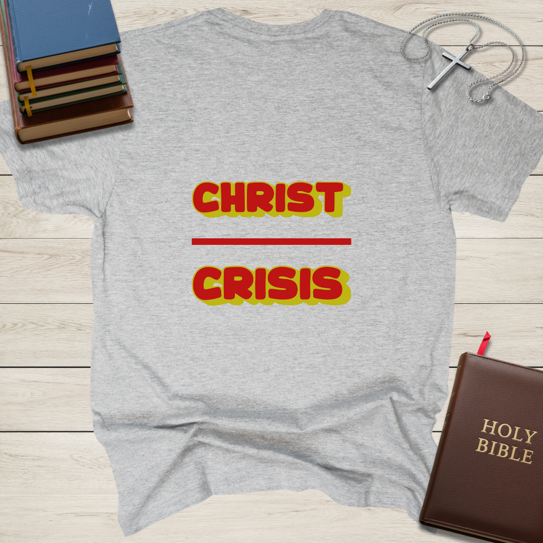 Christ over Crisis T-Shirt