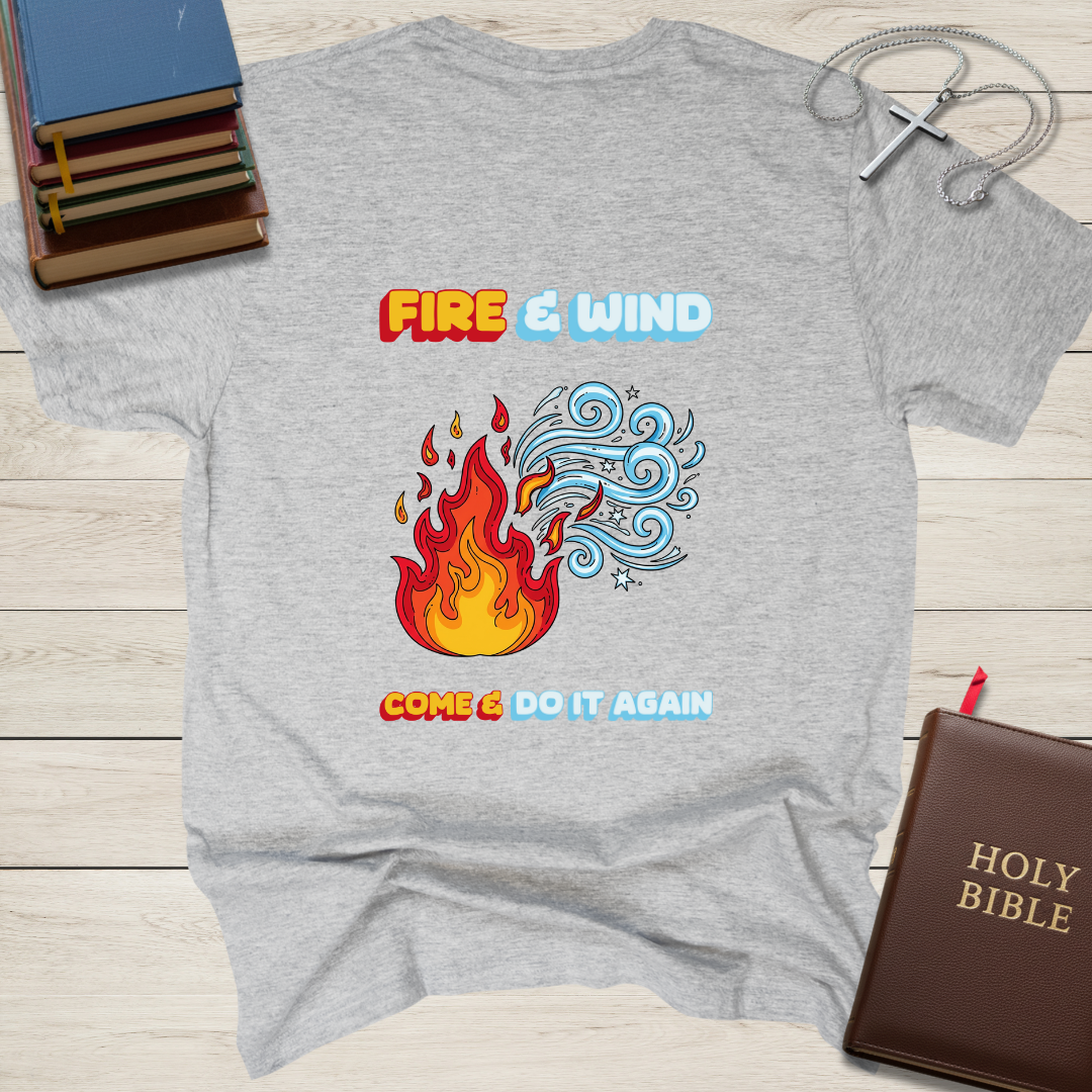 Fire & Wind Come & Do it Again T-Shirt
