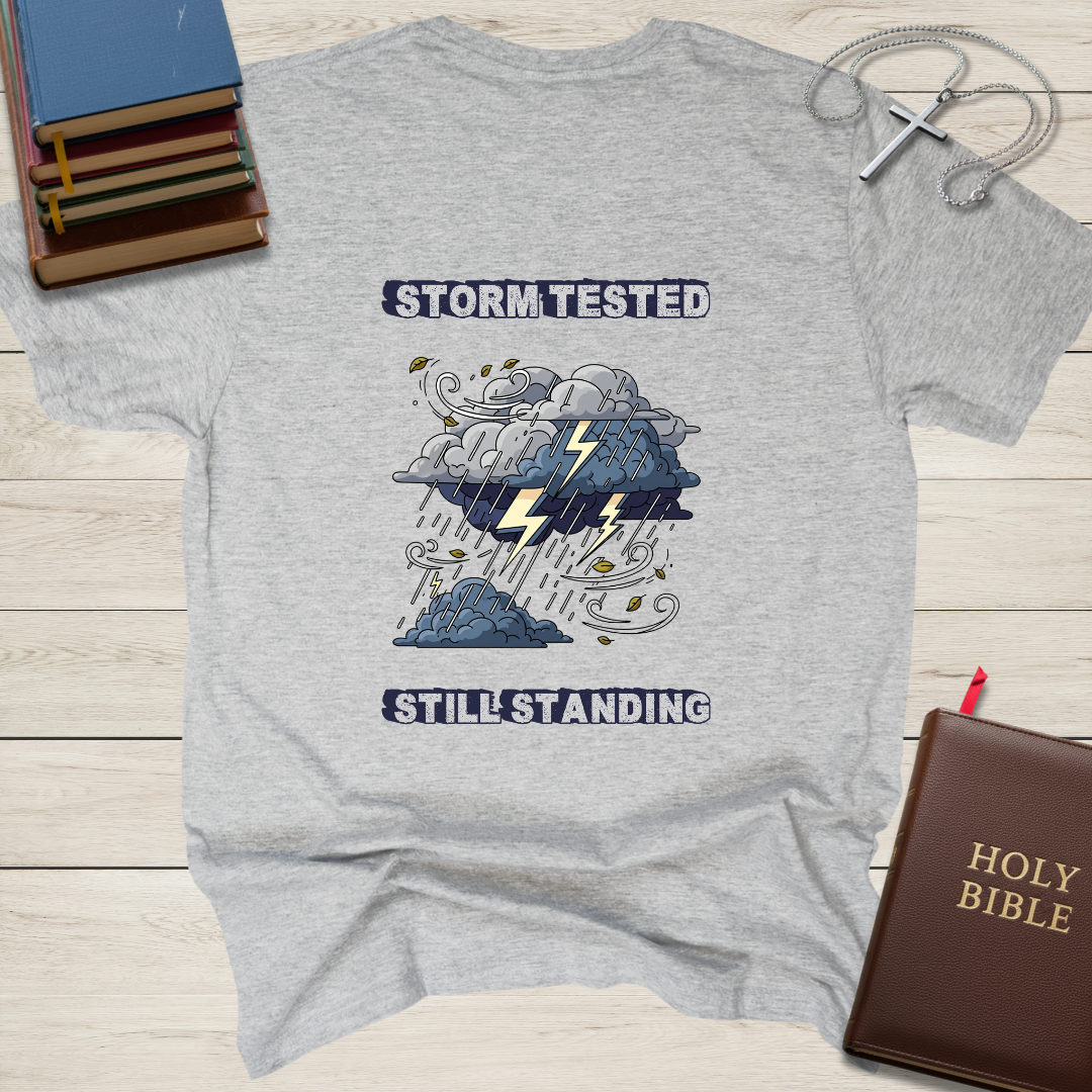 Storm Tested, Still Standing T-Shirt
