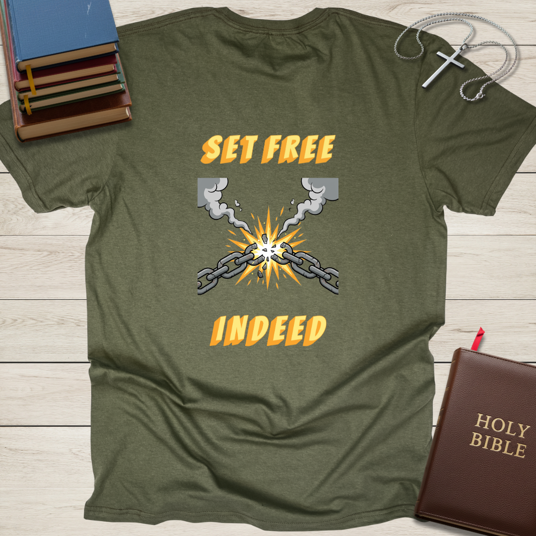 Set Free Indeed T-Shirt