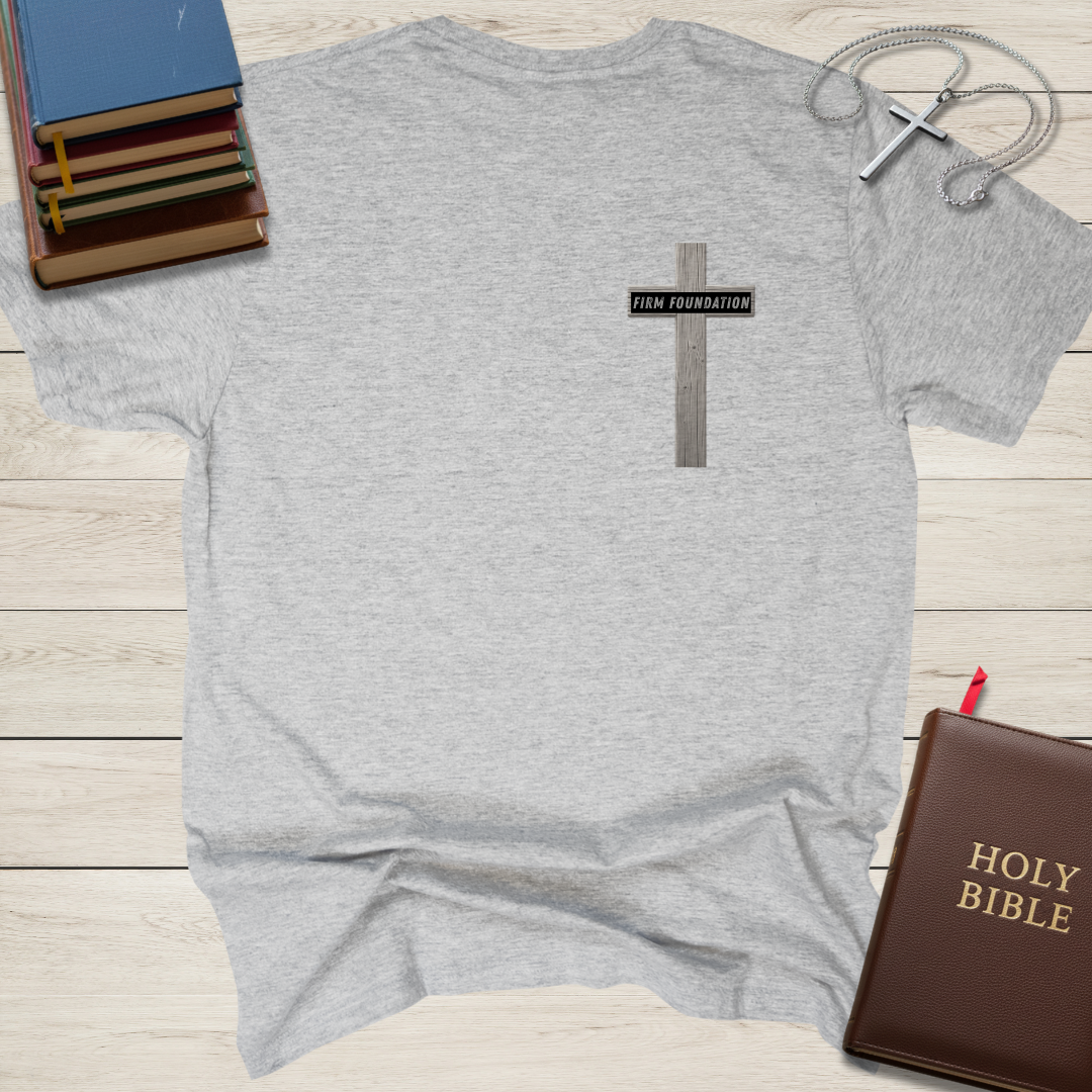 FIRM FOUNDATION T-Shirt