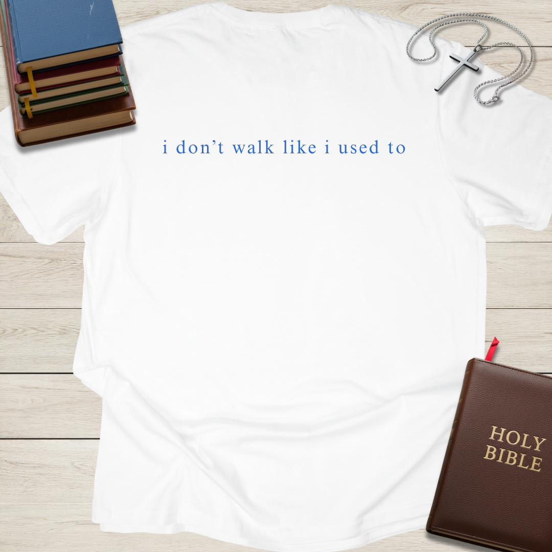 i don't walk like i used to, i don't talk like i used to T-Shirt