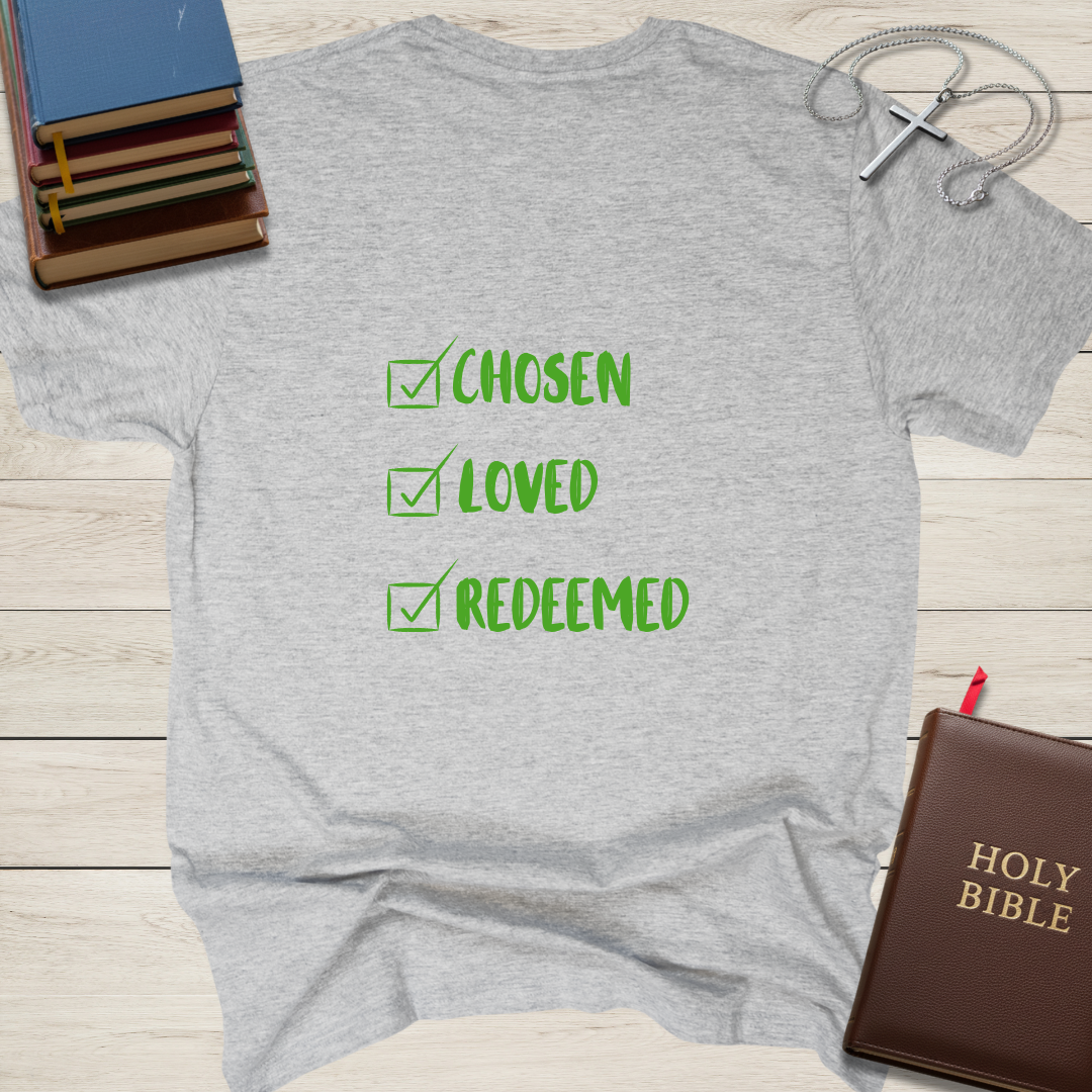 Chosen, Loved, Redeemed T-Shirt