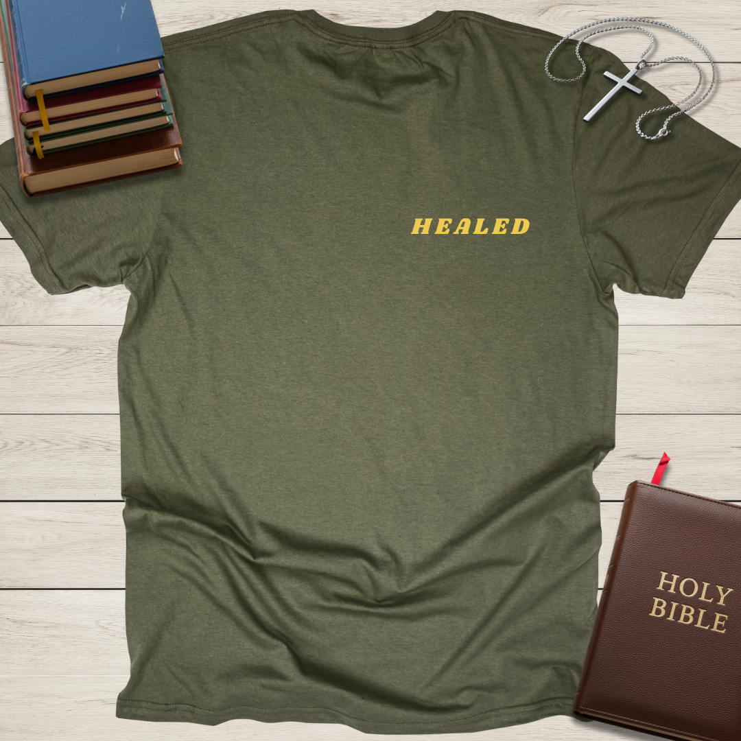 By His Wounds We Are Healed T-Shirt