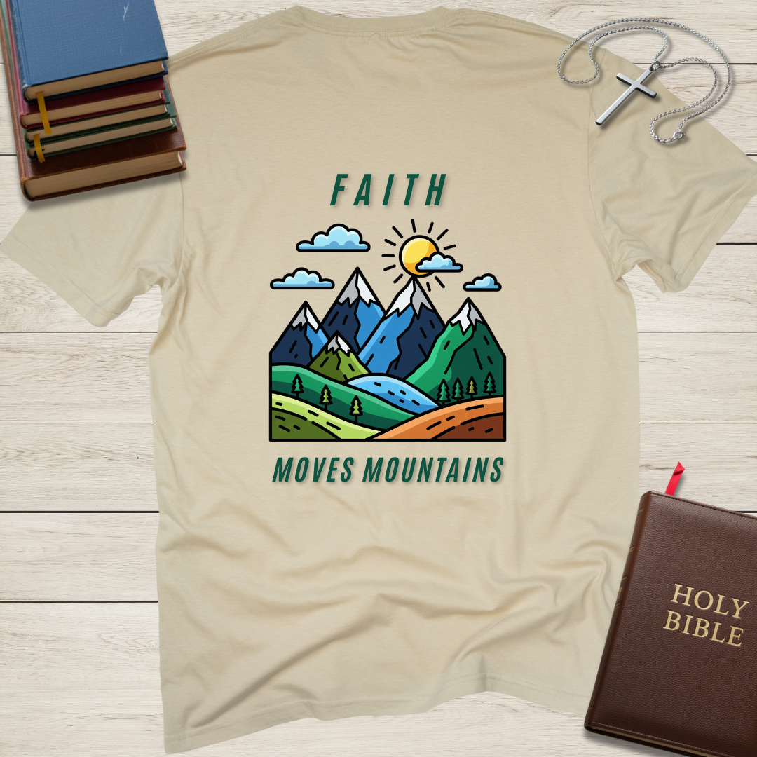 Faith Moves Mountains T-Shirt