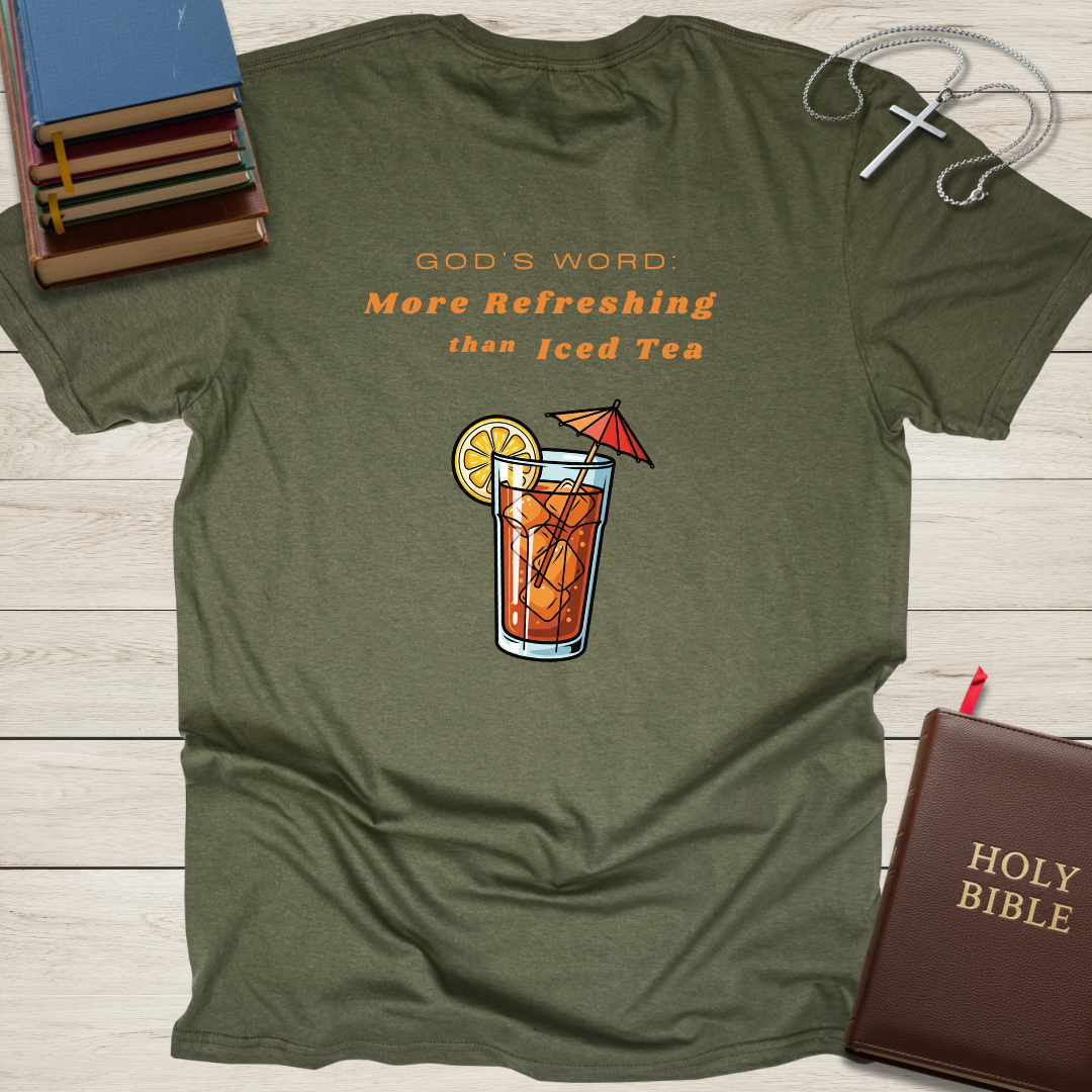 God's Word: More Refreshing than Iced Tea T-Shirt
