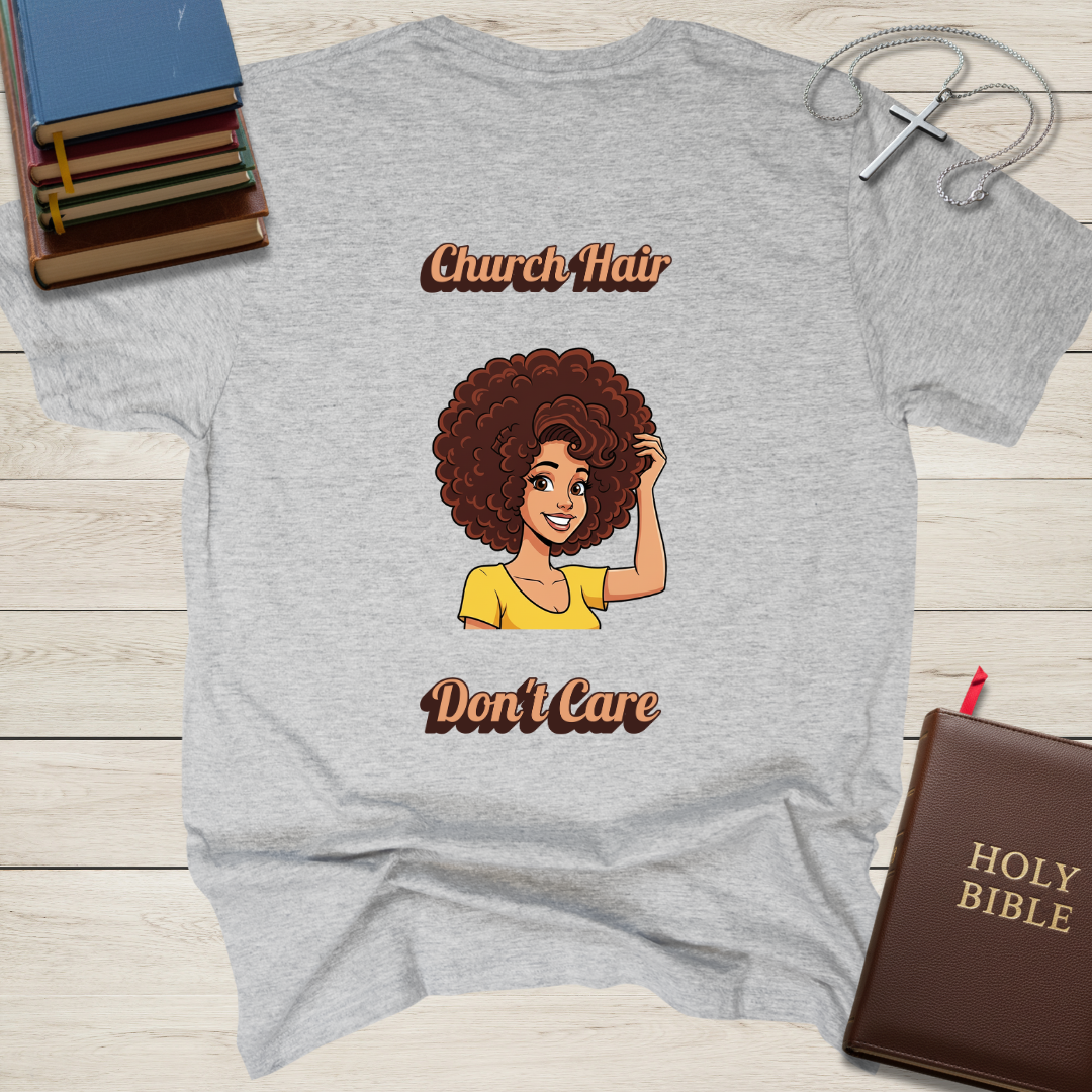Church Hair Don't Care T-Shirt