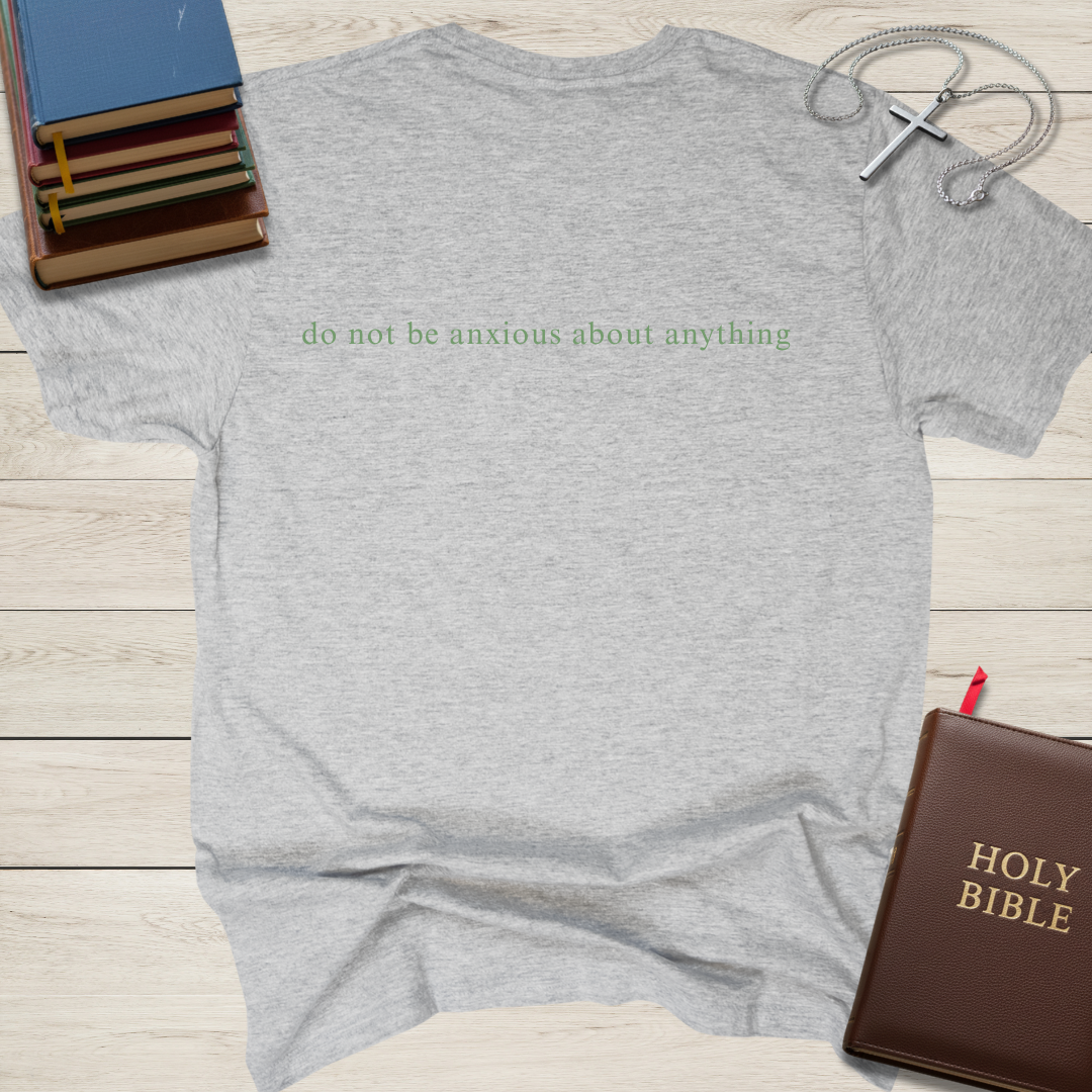 do not be anxious about anything T-Shirt