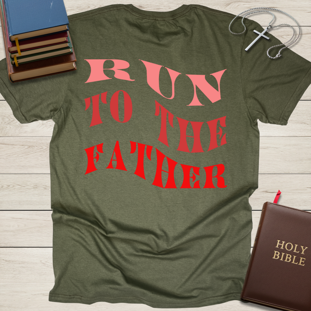 Run to the Father Again & Again T-Shirt