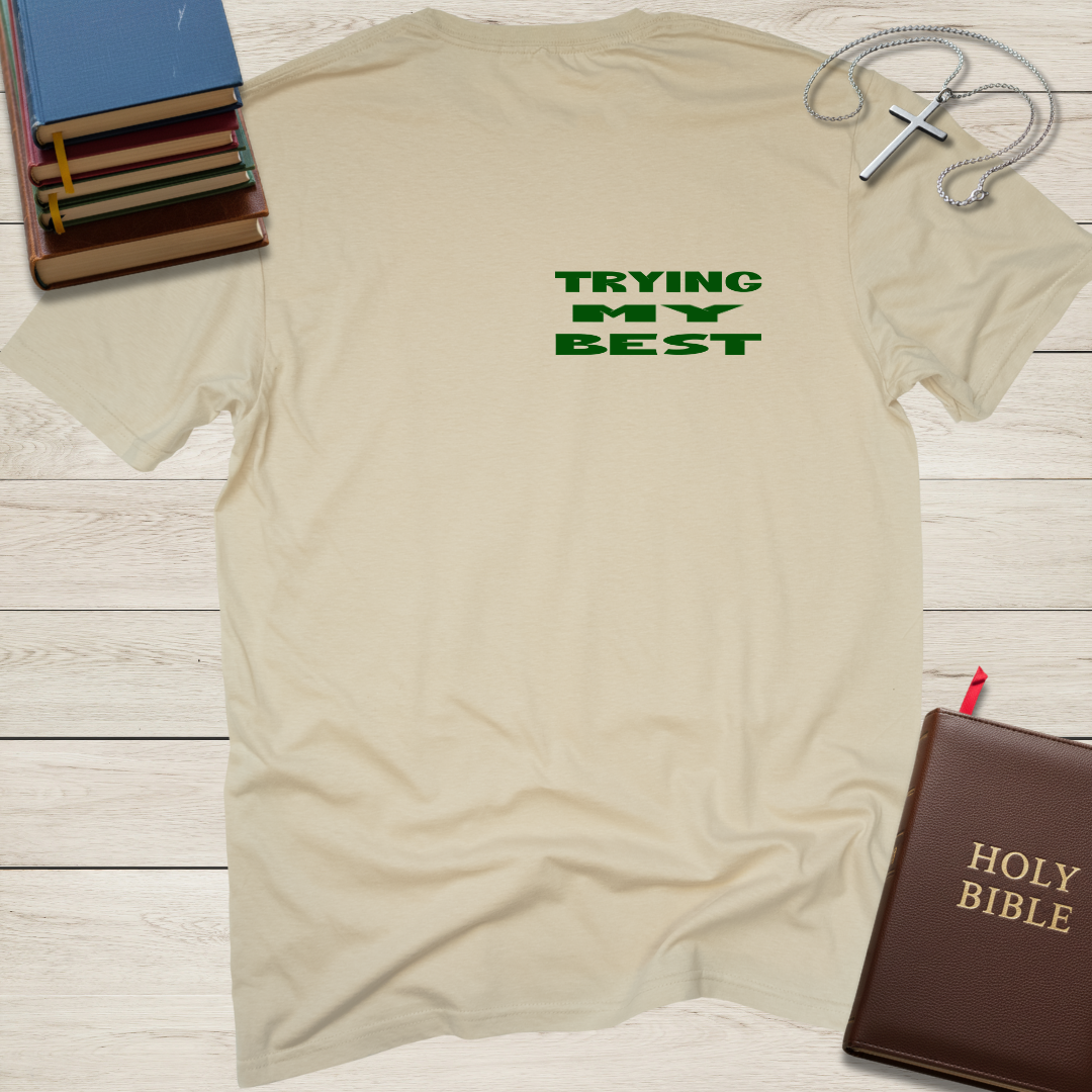 Trying My Best: Do Everything Without Complaining T-Shirt
