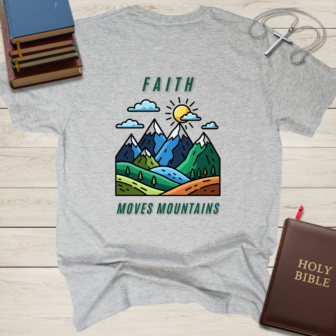 Faith Moves Mountains T-Shirt