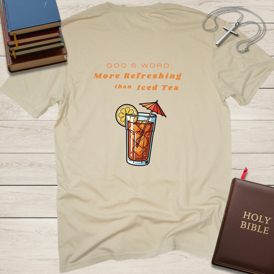 God's Word: More Refreshing than Iced Tea T-Shirt